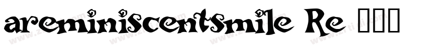 areminiscentsmile Re字体转换